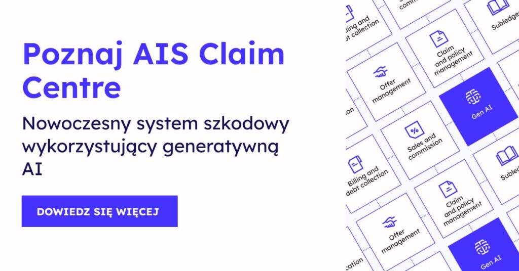 Poznaj AIS Claim Center - nowoczesny system szkodowy wykorzystujący generatywną AI. Dowiedz się więcej